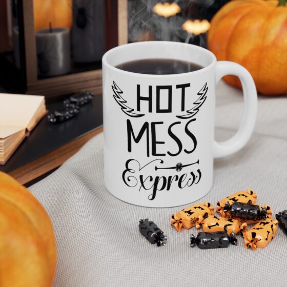 "Hot Mess Express" - Funny Double Sided Print - White Ceramic Mug 11oz - Image 7