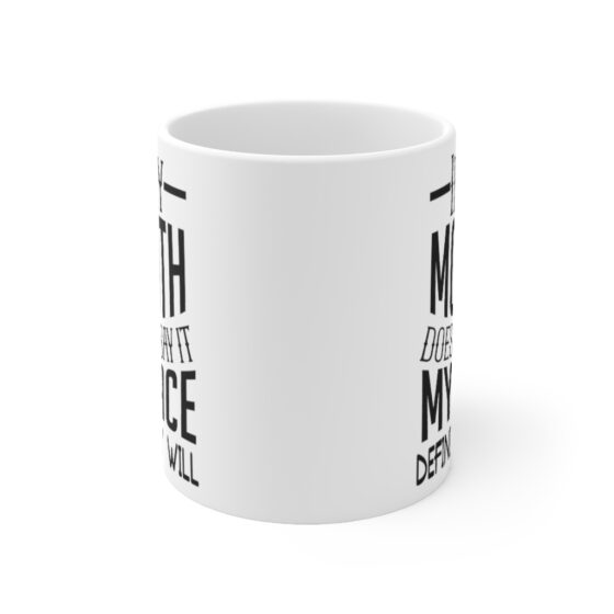 "If My Mouth Doesn't Say It My Face Definitely Will" - Funny Double Sided Print - White Ceramic Mug 11oz - Image 2