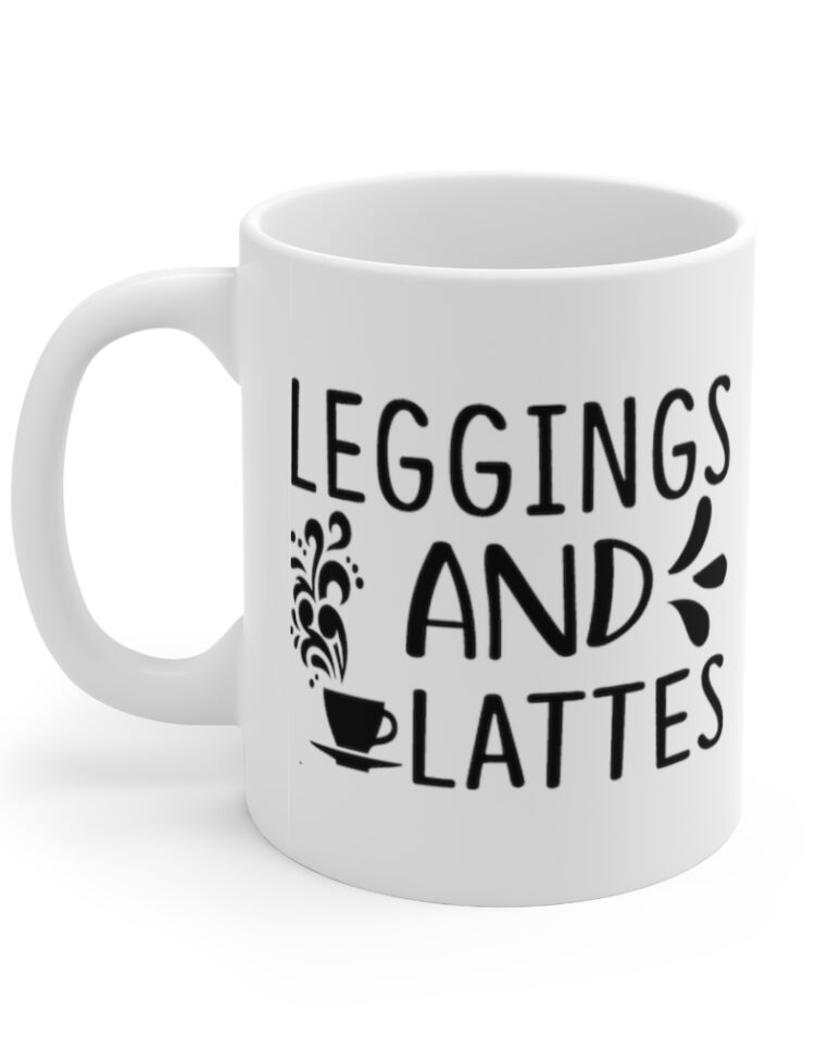 "Leggings and Lattes" - Funny Double Sided Print - White Ceramic Mug 11oz