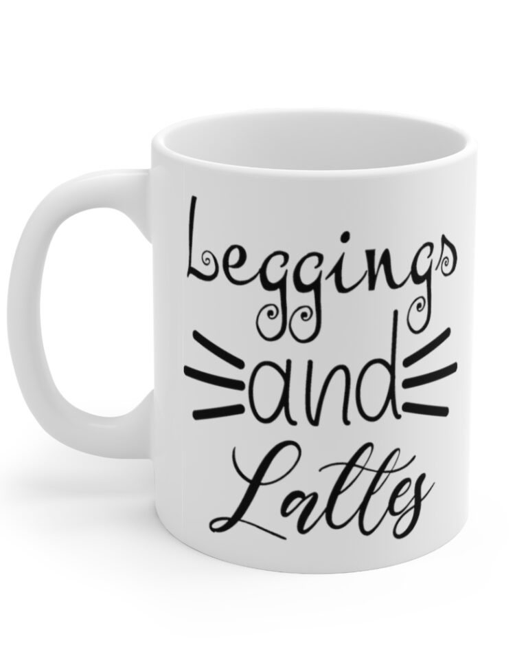 "Leggings and Lattes" - Funny Double Sided Print - White Ceramic Mug 11oz