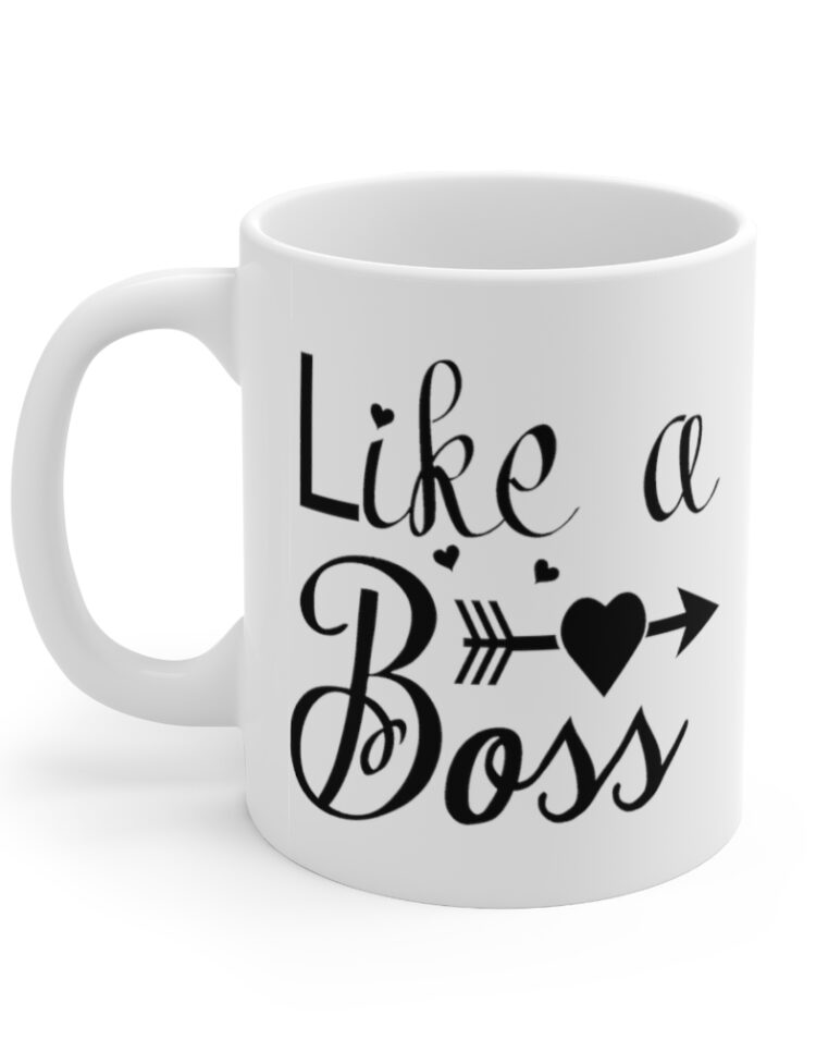 "Like A Boss" - Funny Double Sided Print - White Ceramic Mug 11oz