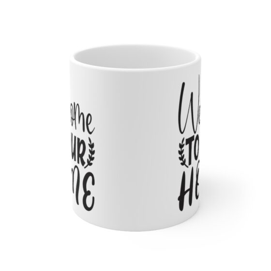 "Welcome to Our Home" - Funny Double Sided Print - White Ceramic Mug 11oz - Image 2