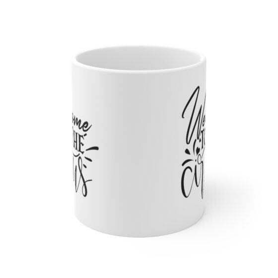 "Welcome to the Circus" - Funny Double Sided Print - White Ceramic Mug 11oz - Image 2