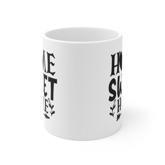 "Home Sweet Home" - Funny Double Sided Print - White Ceramic Mug 11oz - Image 2