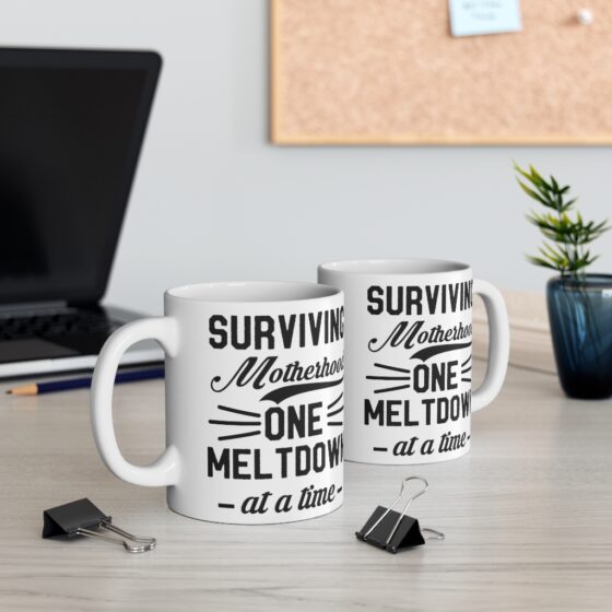 "Surviving Motherhood One Meltdown at a Time" - Funny Double Sided Print - White Ceramic Mug 11oz - Image 5