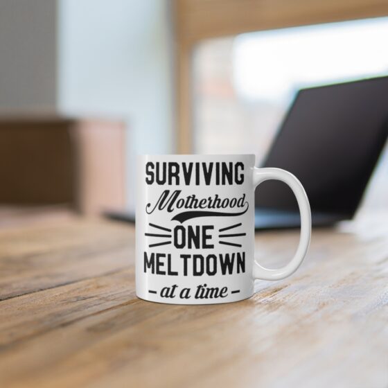 "Surviving Motherhood One Meltdown at a Time" - Funny Double Sided Print - White Ceramic Mug 11oz - Image 6