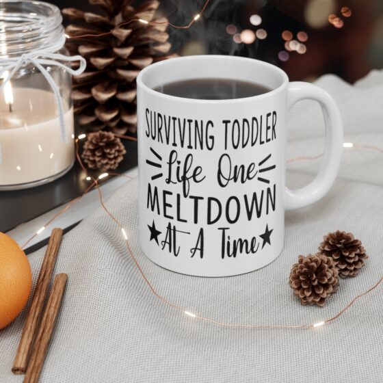 "Surviving Toddler Life One Meltdown at a Time" - Funny Double Sided Print - White Ceramic Mug 11oz - Image 4