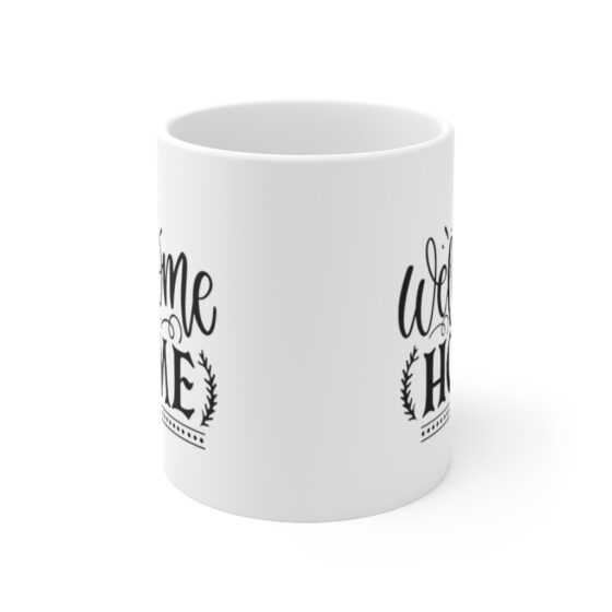 "Welcome Home" - Funny Double Sided Print - White Ceramic Mug 11oz - Image 2