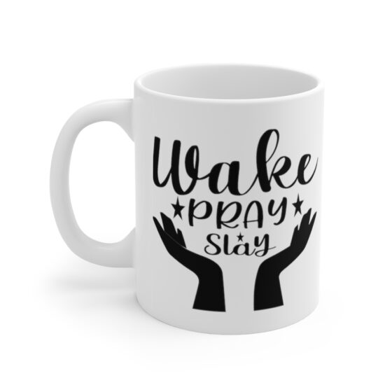 "Wake Pray Slay" - Funny Double Sided Print - White Ceramic Mug 11oz