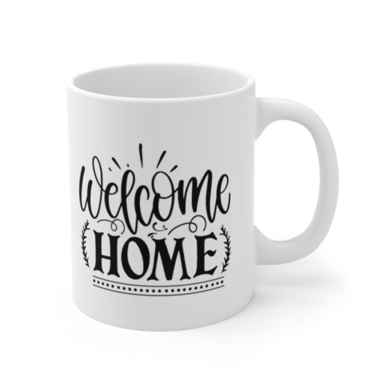 "Welcome Home" - Funny Double Sided Print - White Ceramic Mug 11oz - Image 3