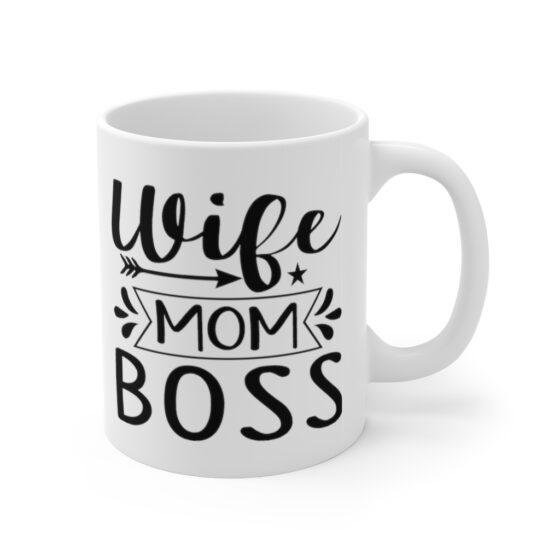 "Wife Mom Boss" - Funny Double Sided Print - White Ceramic Mug 11oz - Image 3