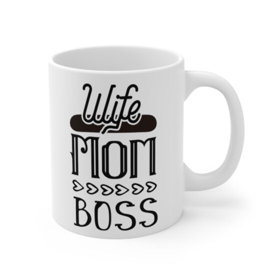 "Wife Mom Boss" - Funny Double Sided Print - White Ceramic Mug 11oz - Image 3