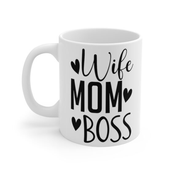 "Wife Mom Boss" - Funny Double Sided Print - White Ceramic Mug 11oz