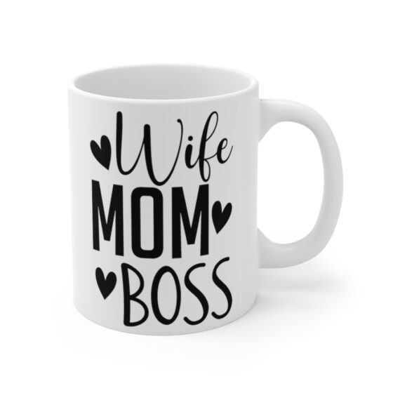 "Wife Mom Boss" - Funny Double Sided Print - White Ceramic Mug 11oz - Image 3