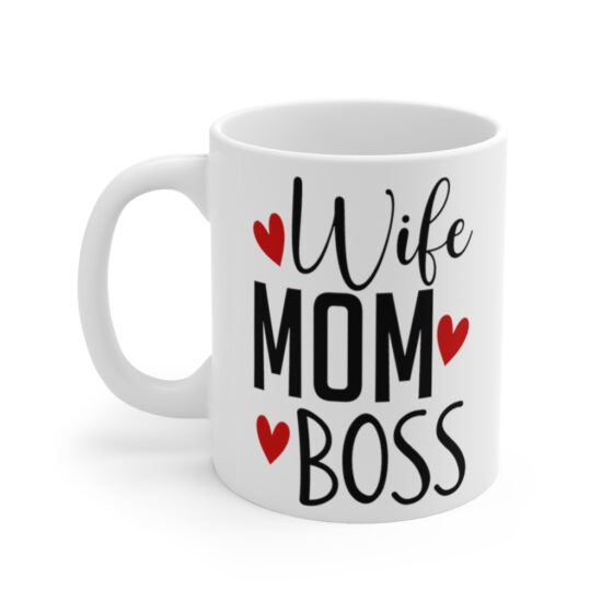 "Wife Mom Boss" - Funny Double Sided Print - White Ceramic Mug 11oz