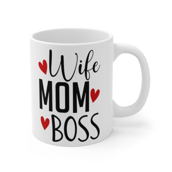 "Wife Mom Boss" - Funny Double Sided Print - White Ceramic Mug 11oz - Image 3