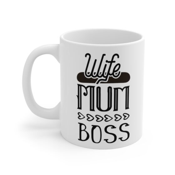 "Wife Mum Boss" - Funny Double Sided Print - White Ceramic Mug 11oz