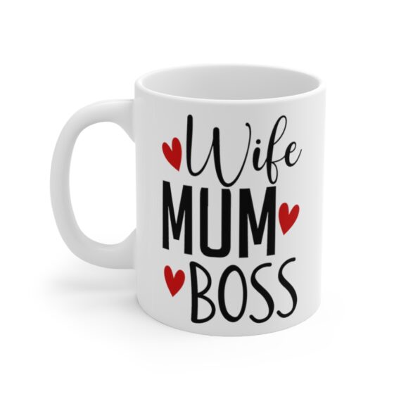 "Wife Mum Boss" - Funny Double Sided Print - White Ceramic Mug 11oz