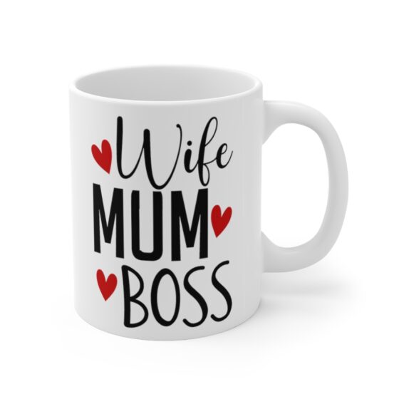 "Wife Mum Boss" - Funny Double Sided Print - White Ceramic Mug 11oz - Image 3