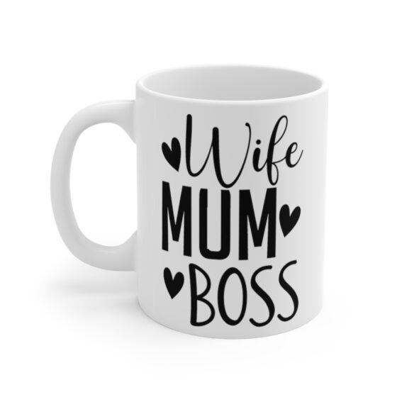 "Wife Mum Boss" - Funny Double Sided Print - White Ceramic Mug 11oz