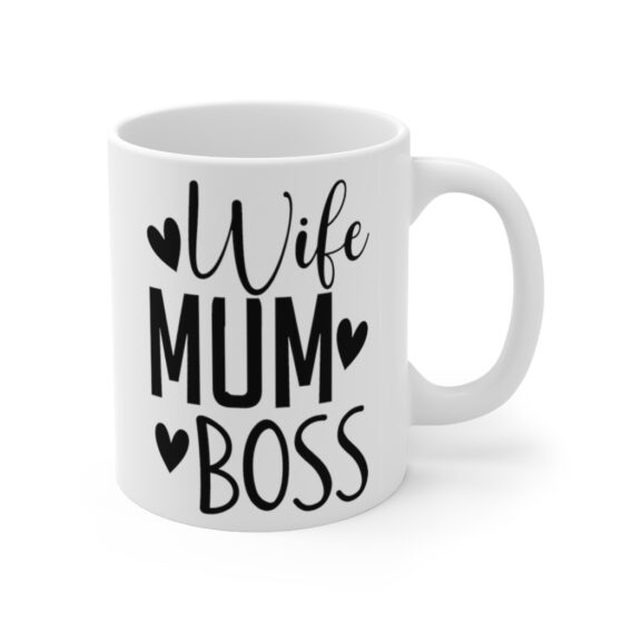 "Wife Mum Boss" - Funny Double Sided Print - White Ceramic Mug 11oz - Image 3