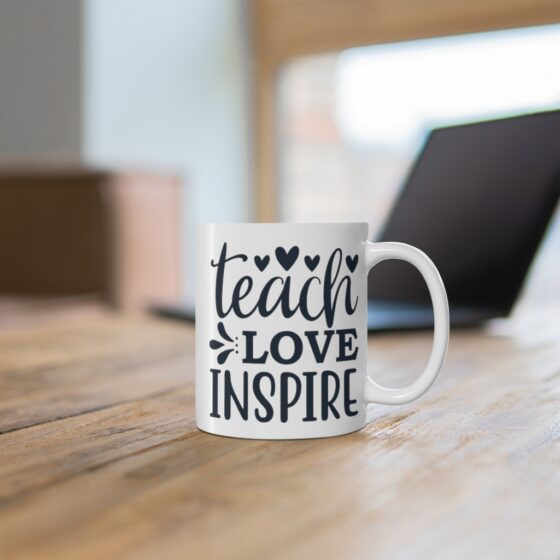 "Teach Love Inspire" - Funny Double Sided Print - White Ceramic Mug 11oz - Image 6