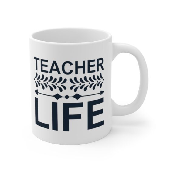 "Teacher Life" - Funny Double Sided Print - White Ceramic Mug 11oz - Image 3