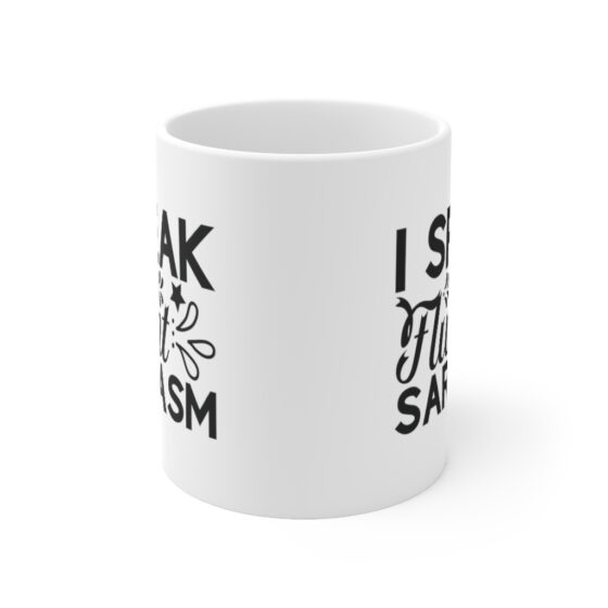 "I Speak Fluent Sarcasm" - Funny Double Sided Print - White Ceramic Mug 11oz - Image 2