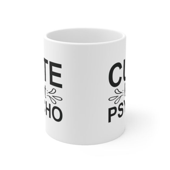 "Cute But Psycho" - Funny Double Sided Print - White Ceramic Mug 11oz - Image 2