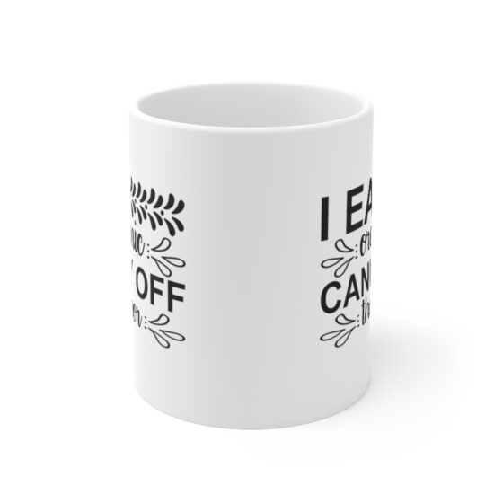 "I Eat Organic Candy Off The Floor" - Funny Double Sided Print - White Ceramic Mug 11oz - Image 2