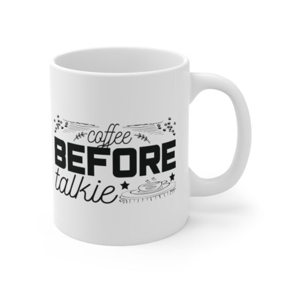 "Coffee Before Talkie" - Funny Double Sided Print - White Ceramic Mug 11oz - Image 3