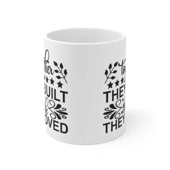 "Together They Built The Life They Loved" - Funny Double Sided Print - White Ceramic Mug 11oz - Image 2