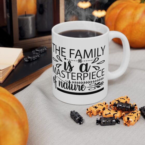 "The Family is a Masterpiece of Nature" - Funny Double Sided Print - White Ceramic Mug 11oz - Image 7