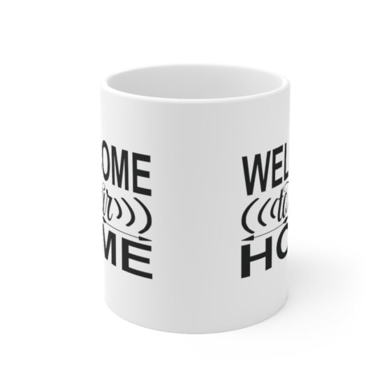 "Welcome to Our Home" - Funny Double Sided Print - White Ceramic Mug 11oz - Image 2