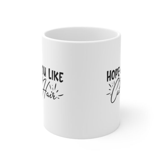 "Hope You Like Cat Hair" - Funny Double Sided Print - White Ceramic Mug 11oz - Image 2