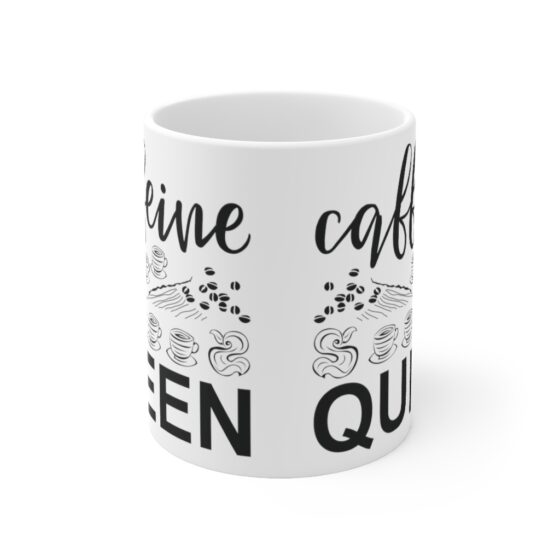 "Caffeine Queen" - Funny Double Sided Print - White Ceramic Mug 11oz - Image 2