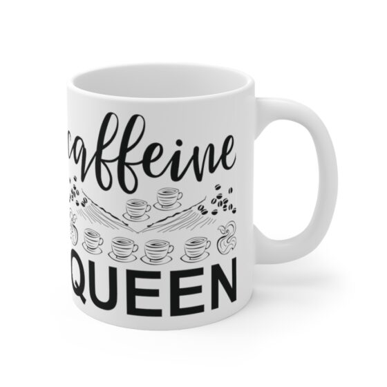 "Caffeine Queen" - Funny Double Sided Print - White Ceramic Mug 11oz - Image 3