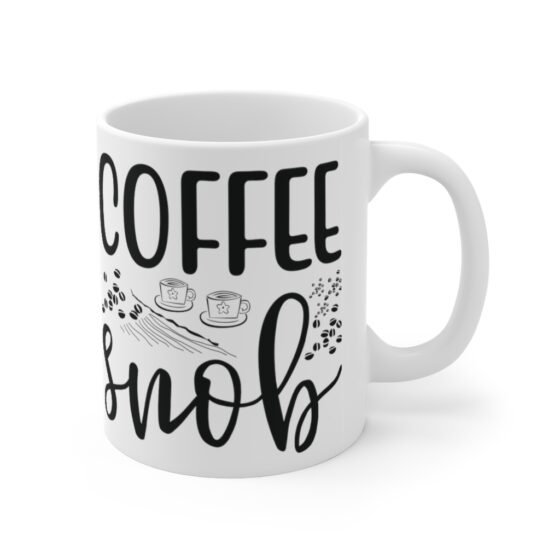 "Coffee Snob" - Funny Double Sided Print - White Ceramic Mug 11oz - Image 3