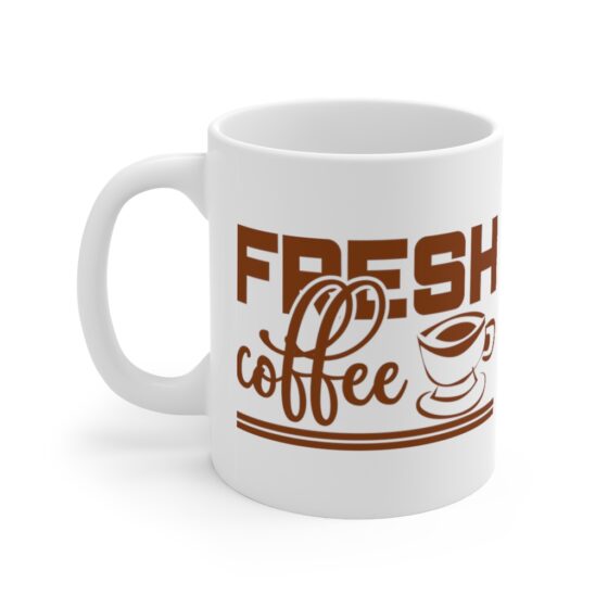 "Fresh Coffee" - Funny Double Sided Print - White Ceramic Mug 11oz