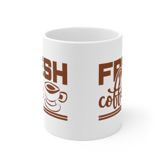 "Fresh Coffee" - Funny Double Sided Print - White Ceramic Mug 11oz - Image 2