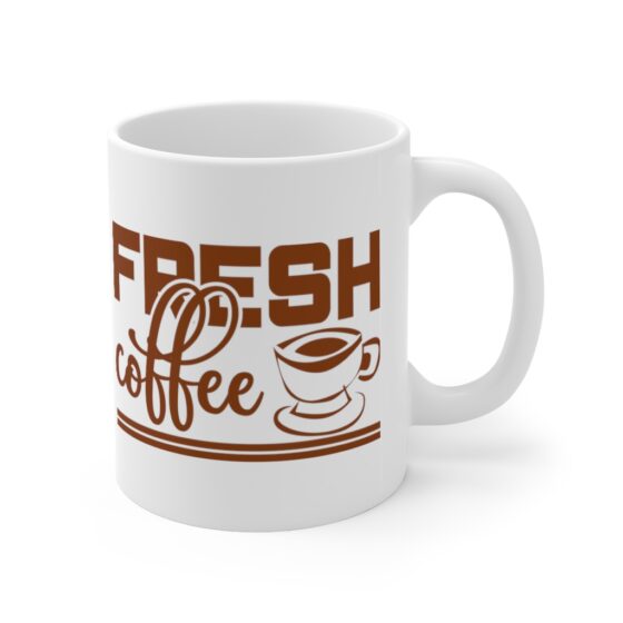 "Fresh Coffee" - Funny Double Sided Print - White Ceramic Mug 11oz - Image 3