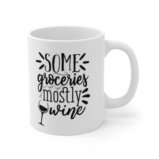 "Some Groceries Mostly Wine" - Funny Double Sided Print - White Ceramic Mug 11oz - Image 3