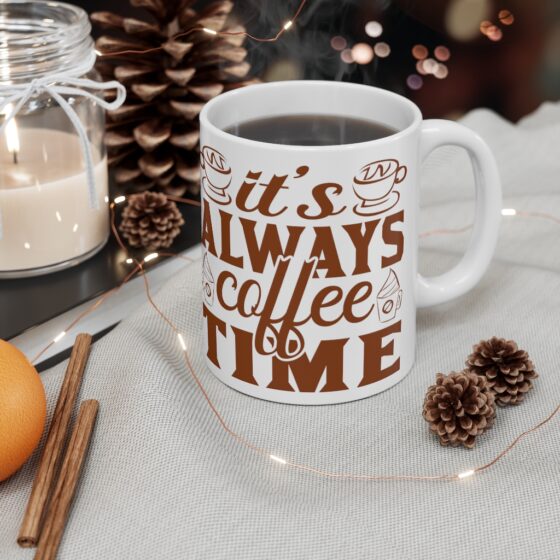 "It's Always Coffee Time" - Funny Double Sided Print - White Ceramic Mug 11oz - Image 4