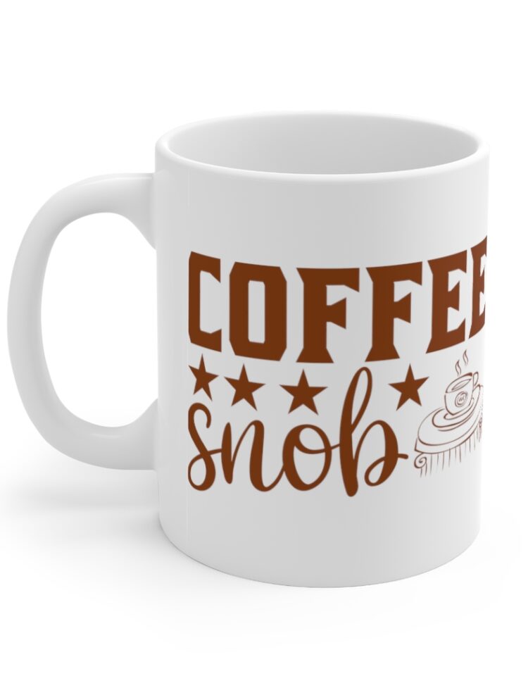 "Coffee Snob" - Funny Double Sided Print - White Ceramic Mug 11oz