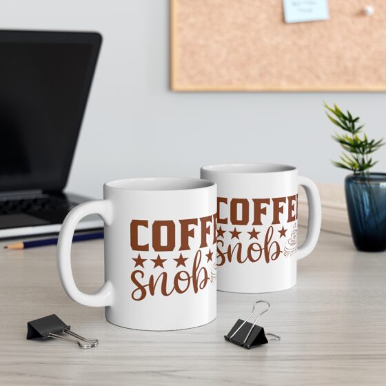 "Coffee Snob" - Funny Double Sided Print - White Ceramic Mug 11oz - Image 5