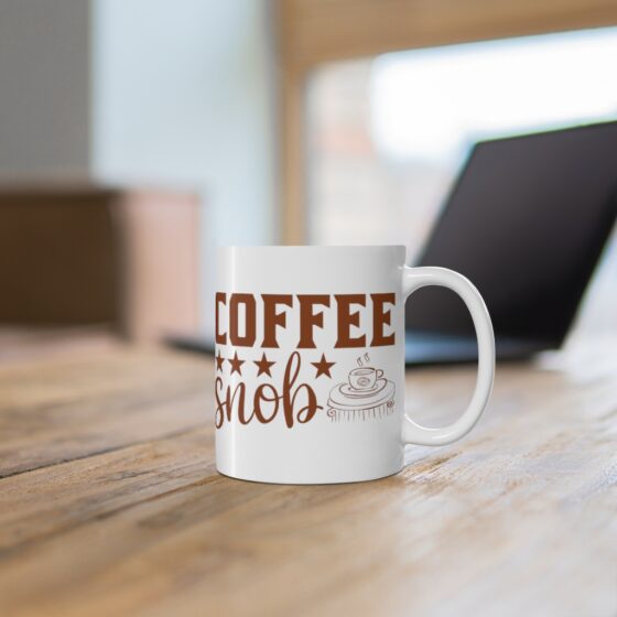 "Coffee Snob" - Funny Double Sided Print - White Ceramic Mug 11oz - Image 6