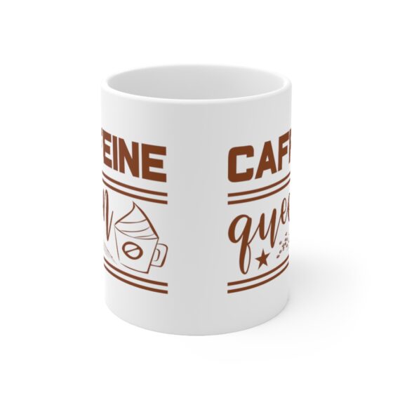 "Caffeine Queen" - Funny Double Sided Print - White Ceramic Mug 11oz - Image 2