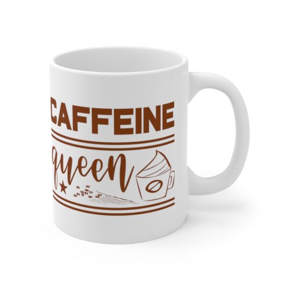 "Caffeine Queen" - Funny Double Sided Print - White Ceramic Mug 11oz - Image 3
