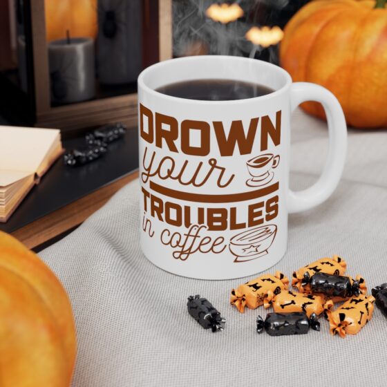 "Drown Your Troubles in Coffee" - Funny Double Sided Print - White Ceramic Mug 11oz - Image 7