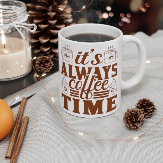 "It's Always Coffee Time" - Funny Double Sided Print - White Ceramic Mug 11oz - Image 4